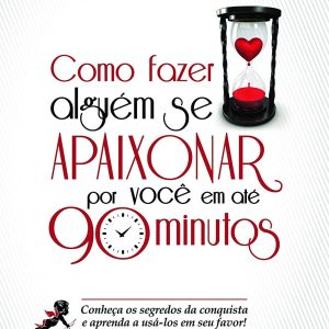 Como Fazer Alguém se Apaixonar por Você em Até 90 Minutos (Versão Digital – PDF)